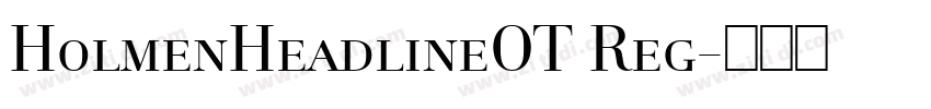HolmenHeadlineOT Reg字体转换
